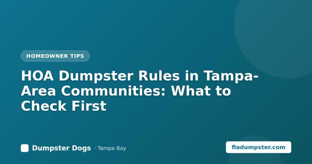 HOA-compliant dumpster placement in a Tampa community