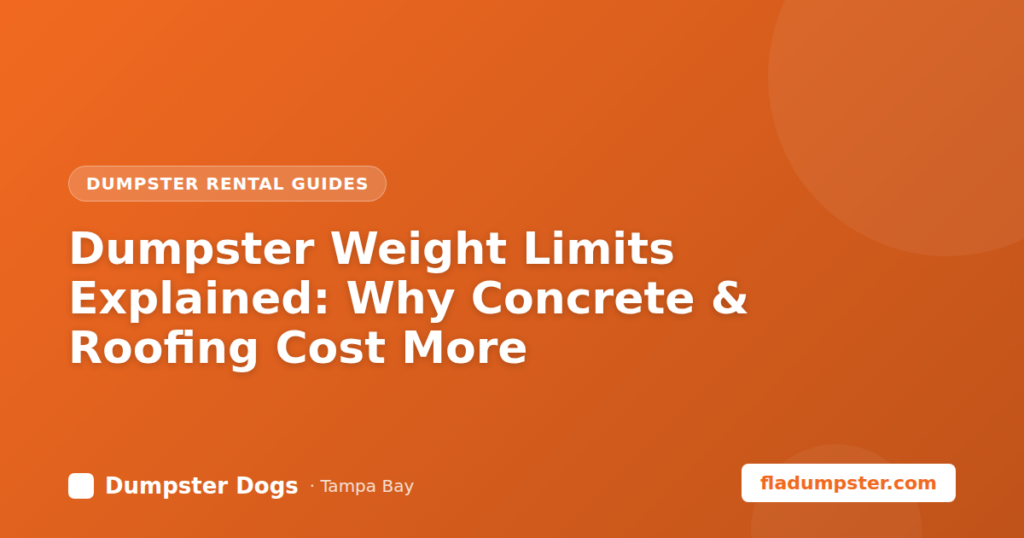 Dumpster weight limits and overage explained, Tampa Bay