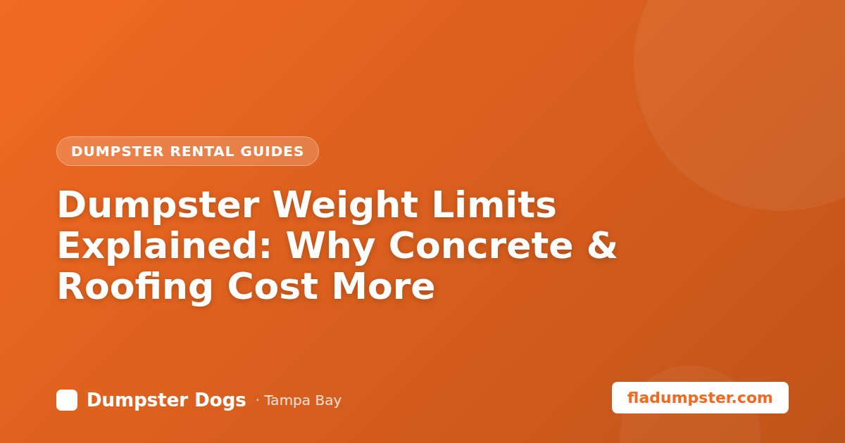 Dumpster weight limits and overage explained, Tampa Bay