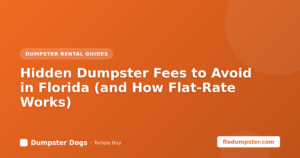 Avoiding hidden dumpster fees in Florida