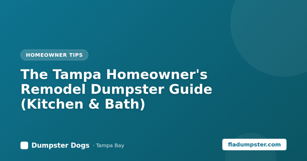 Remodel dumpster for a Tampa kitchen and bath renovation