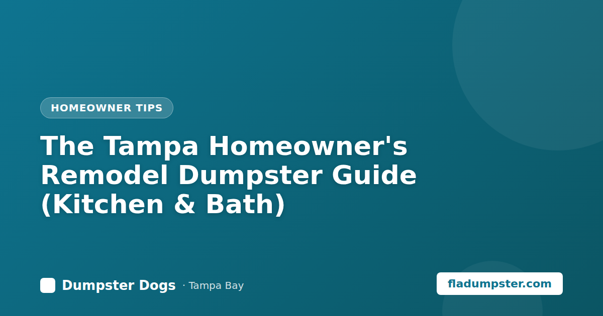 Remodel dumpster for a Tampa kitchen and bath renovation