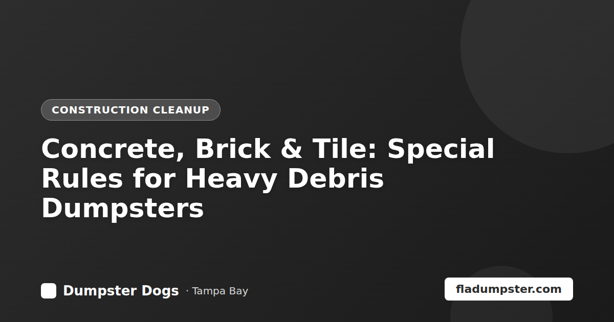 Concrete and heavy debris dumpster in Tampa